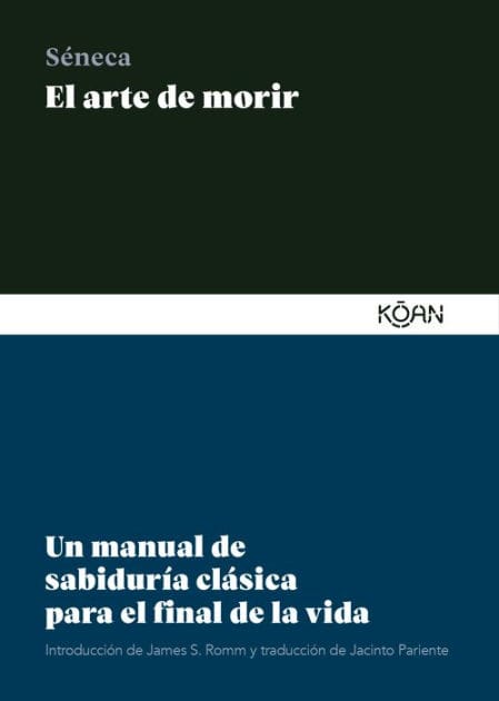 El arte de morir: Un manual de sabiduría clásica para el final de la vida