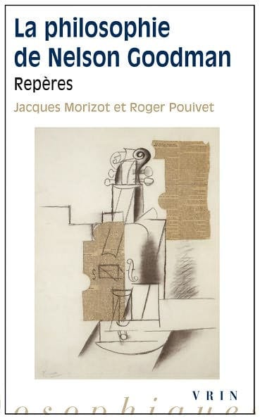 La philosophie de Nelson Goodman: Reperes