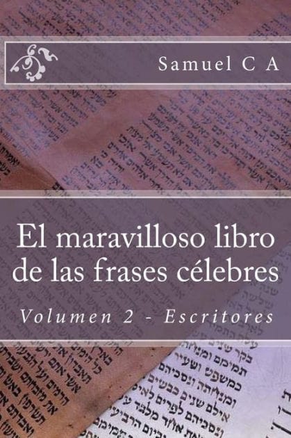 El maravilloso libro de las frases c�lebres. Volumen 2: Escritores