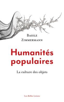 Humanites populaires: La culture des objets