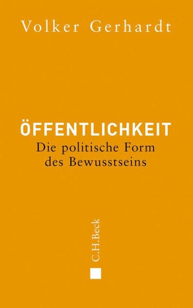 Öffentlichkeit: Die politische Form des Bewusstseins