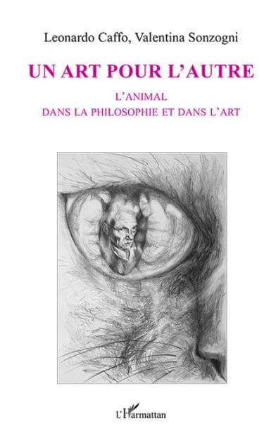 Un art pour l'autre: L'animal dans la philosophie et dans l'art