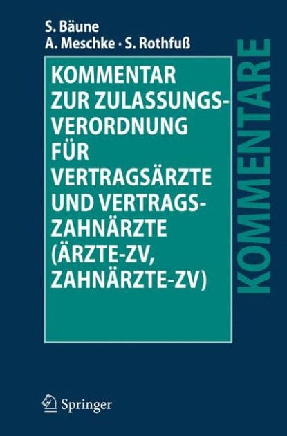 Kommentar zur Zulassungsverordnung f�r Vertrags�rzte und Vertragszahn�rzte (�rzte-ZV, Zahn�rzte-ZV)