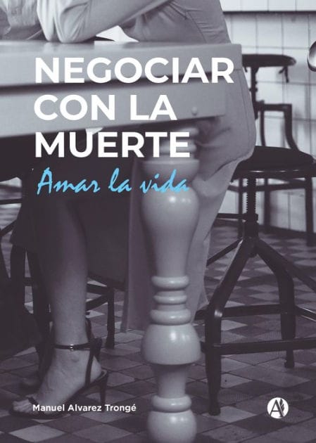 NEGOCIAR CON LA MUERTE: Amar la vida