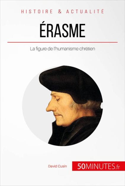 Érasme: La figure de l'humanisme chrétien