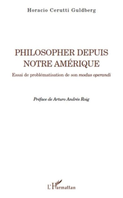 Philosopher depuis notre Amérique: Essai de problématisation de son modus operandi