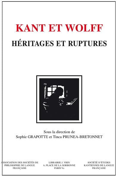 Kant et Wolff: Heritages et ruptures