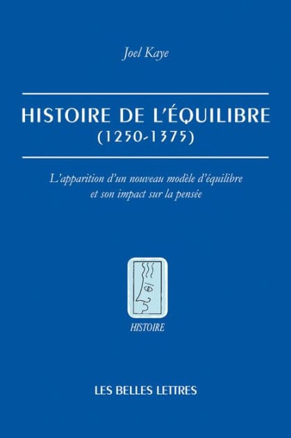 Histoire de l'equilibre (1250-1375): L'apparition d'un nouveau modele d'equilibre et son impact sur la pensee