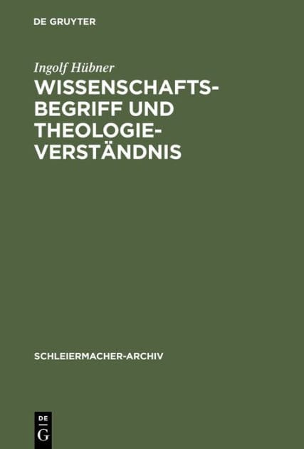 Wissenschaftsbegriff und Theologieverständnis: Eine Untersuchung zu Schleiermachers Dialektik