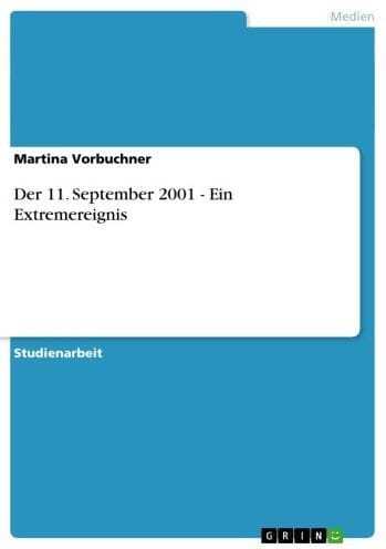 Der 11. September 2001 - Ein Extremereignis