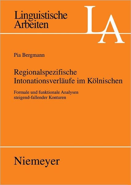 Regionalspezifische Intonationsverlaufe im Kolnischen: Formale und funktionale Analysen steigend-fallender Konturen