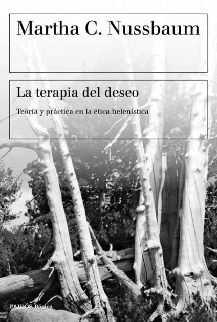 La terapia del deseo: Teoría y práctica en la ética helenística