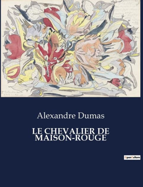 Le Chevalier de Maison-Rouge by Alexandre Dumas