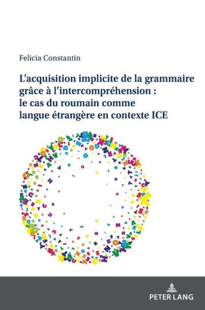 L'acquisition implicite de la grammaire grâce à l'intercompréhension : le cas du roumain comme langue étrangère en contexte ICE