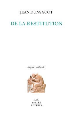 De la restitution: La pensee juridico-politique et juridico-economique de Duns Scot