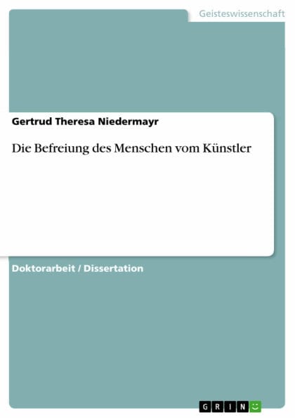 Die Befreiung des Menschen vom Künstler