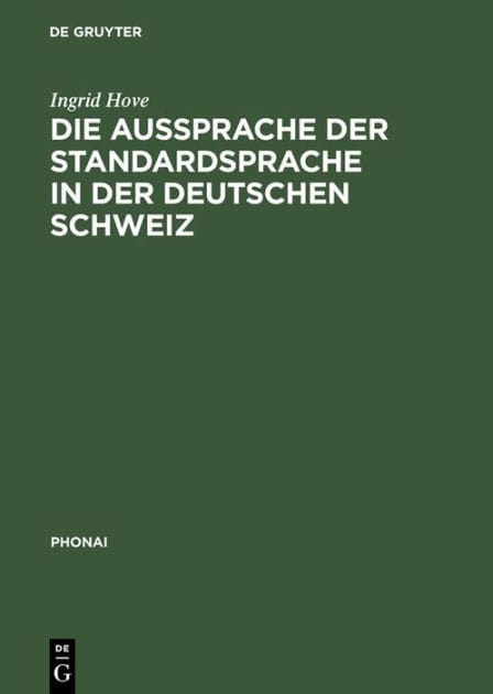 Die Aussprache Der Standardsprache in Der Deutschen Schweiz