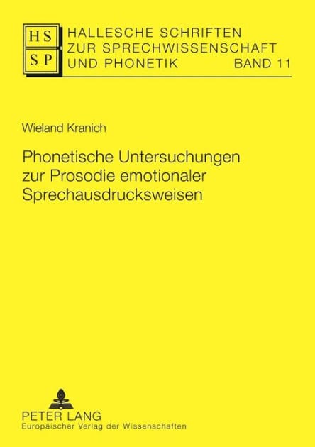 Phonetische Untersuchungen zur Prosodie emotionaler Sprechausdrucksweisen