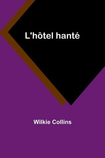 L'hôtel hanté by Wilkie Collins