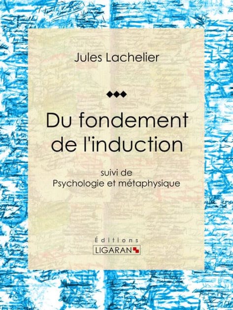 Du fondement de l'induction: suivi de Psychologie et métaphysique