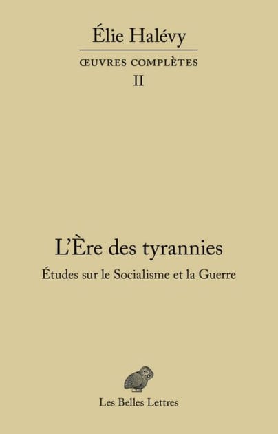 L'Ere des tyrannies - Etudes sur le Socialisme et la Guerre: OEuvres completes, tome I