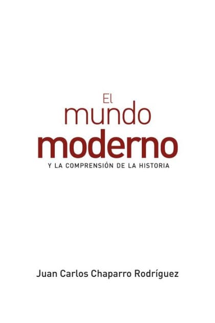 El mundo moderno y la comprensión de la historia