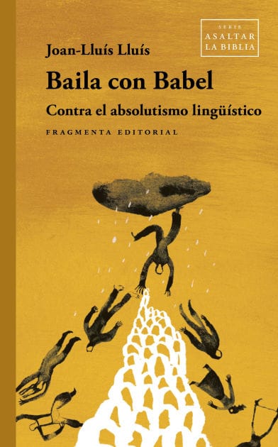 Baila con Babel: Contra el absolutismo lingüístico