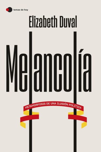 Melancolía: Metamorfosis de una ilusión política