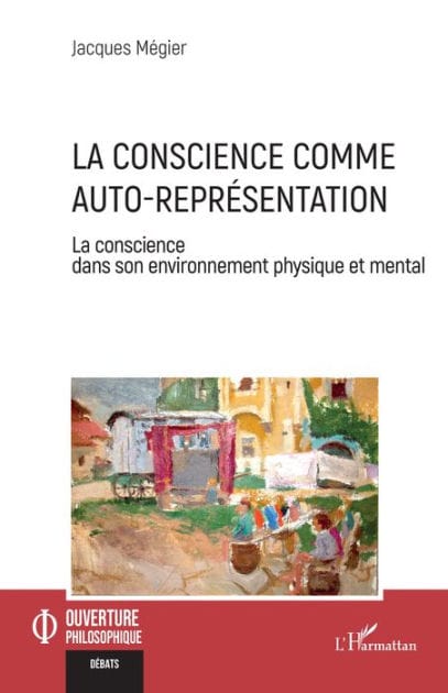 La conscience comme auto-représentation: La conscience dans son environnement physique et mental