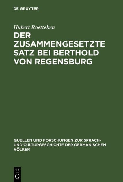 Der zusammengesetzte Satz bei Berthold von Regensburg: Ein Beitrag zur mittelhochdeutschen Syntax