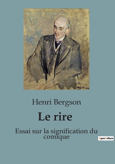 Le rire: Essai sur la signification du comique