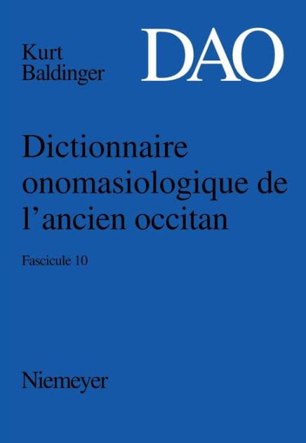 Kurt Baldinger: Dictionnaire onomasiologique de l'ancien occitan (DAO). Fascicule 10