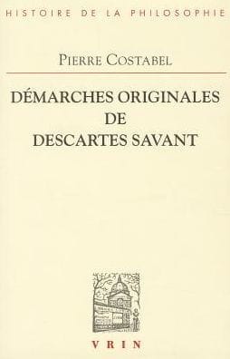 Demarches originales de Descartes savant
