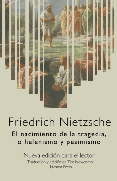 El nacimiento de la tragedia, o helenismo y pesimismo