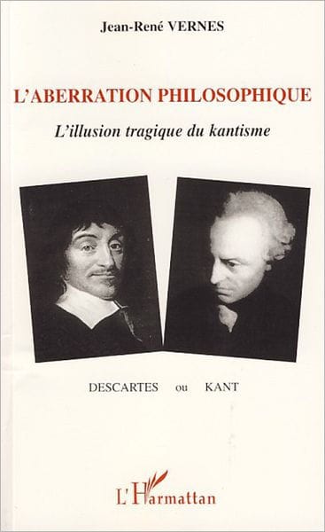 L'aberration philosophique: L'illusion tragique du kantisme