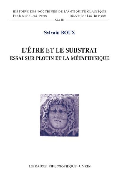 L'etre et le substrat: Essai sur Plotin et la metaphysique