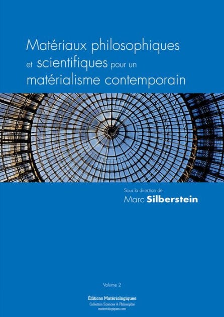 Matériaux philosophiques et scientifiques pour un matérialisme contemporain: Volume 2