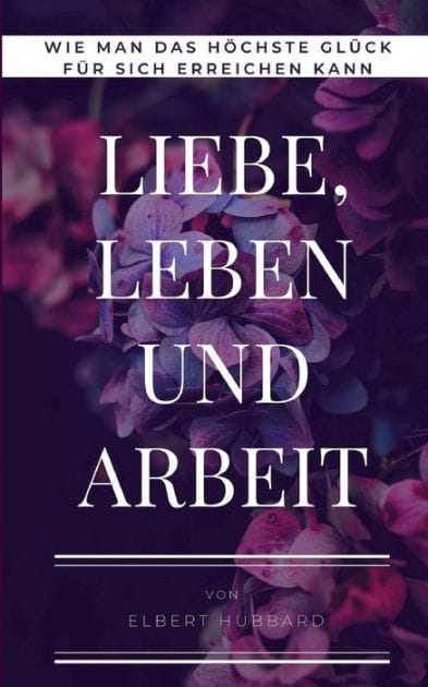 Liebe, Leben und Arbeit: Wie man das höchste Glück für sich erreichen kann