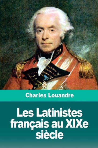 Les Latinistes fran�ais au XIXe si�cle