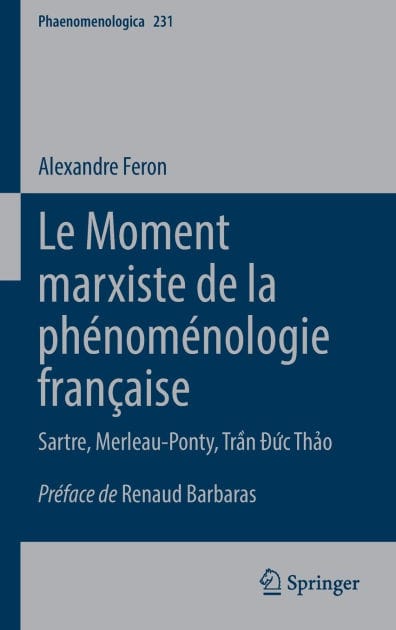 Le Moment marxiste de la phénoménologie française: Sartre, Merleau-Ponty, Tr?n D?c Th?o