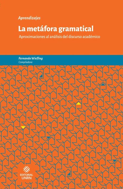 La metáfora gramatical: Aproximaciones al análisis del discurso académico