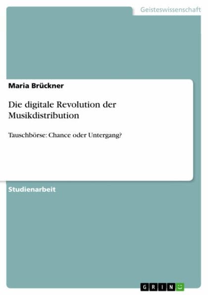 Die digitale Revolution der Musikdistribution: Tauschbörse: Chance oder Untergang?