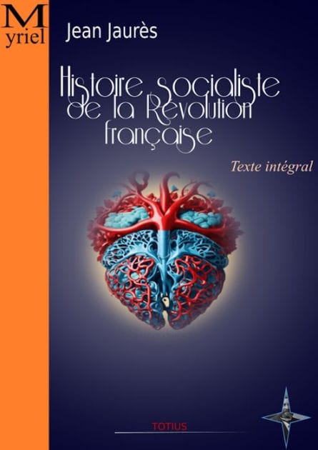 Histoire socialiste de la Révolution française: Texte intégral