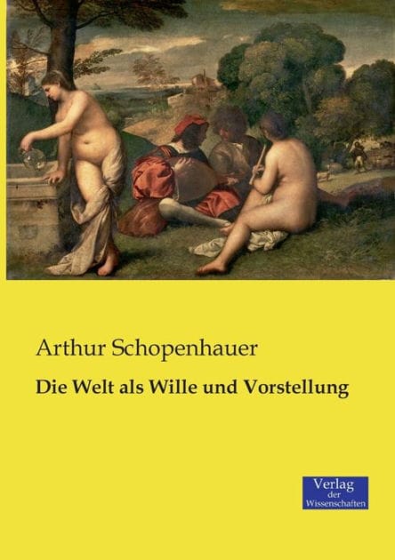 Die Welt als Wille und Vorstellung