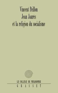 Jean Jaur�s et la religion du socialisme