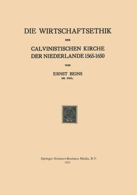 Die Wirtschaftsethik der Calvinistischen Kirche der Niederlande 1565-1650