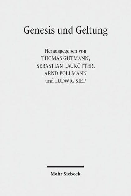 Genesis und Geltung: Historische Erfahrung und Normenbegrundung in Moral und Recht
