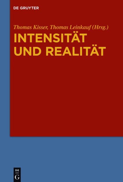 Intensität und Realität: Systematische Analysen zur Problemgeschichte von Gradualität, Intensität und quantitativer Differenz in Ontologie und Metaphysik