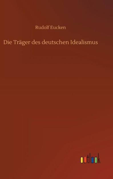 Die Träger des deutschen Idealismus