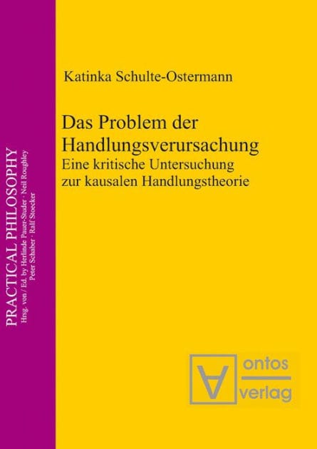 Das Problem der Handlungsverursachung: Eine kritische Untersuchung zur kausalen Handlungstheorie